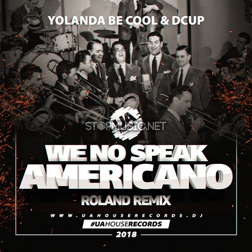 Yolanda Be Cool, DCUP - We No Speak Americano (Roland Remix)