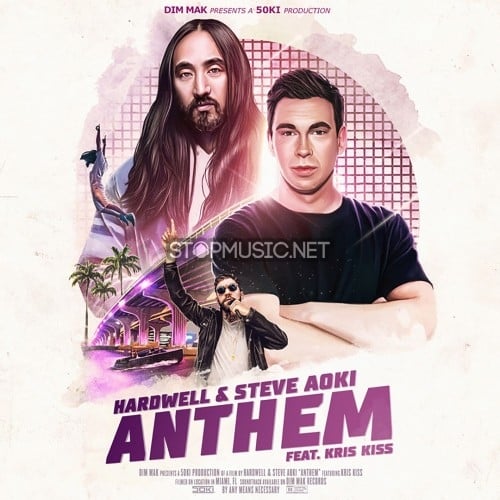 Hardwell, Steve Aoki, Kris Kiss - Anthem (Original Mix)