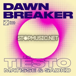 Tiesto - Dawnbreaker (feat. Matisse & Sadko)