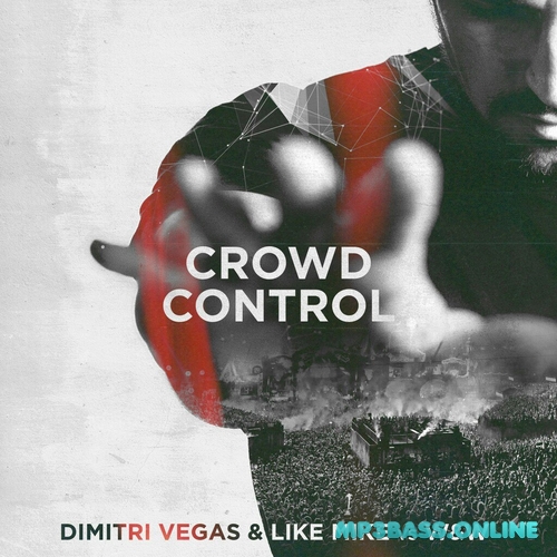 Dimitri Vegas, Like Mike - Crowd Control (feat. W&W)