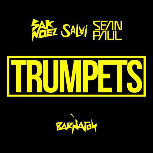 Sak Noel, Salvi, Sean Paul - Trumpets (Radio Edit)