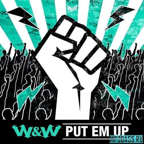 W&W - Put Em Up (feat. Ummet Ozcan)