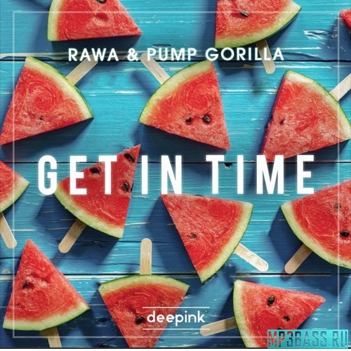 RAWA, Pump Gorilla - Get In Time (Original Mix)