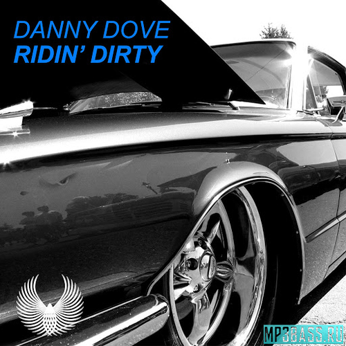 Danny Dove - Ridin' Dirty (feat. TelBoy)