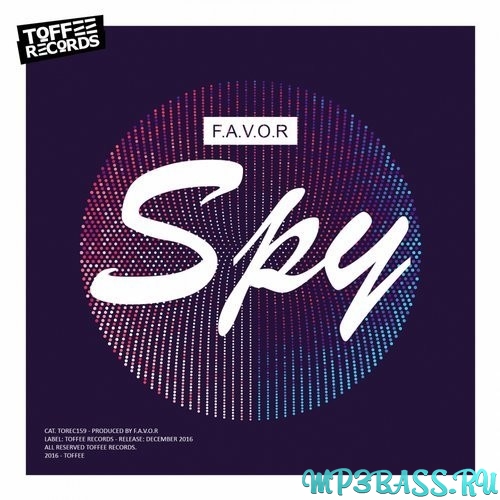 F.A.V.O.R - Spy (Original Mix)