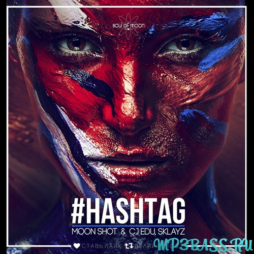 Moon Shot, CJ Edu ,Sklayz - #Hashtag (Original Mix)