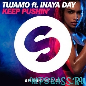 Tujamo, Inaya Day - Keep Pushin (Extended Mix)