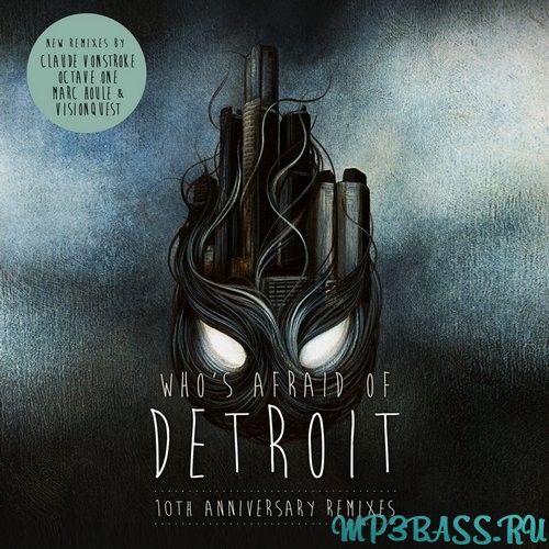 Claude VonStroke - Who's Afraid of Detroit (10 Year Anniversary Mix)