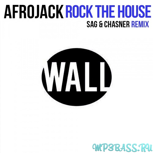 Afrojack - Rock The House (SAG & Chasner Remix)