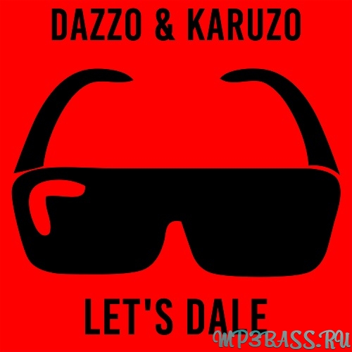 Dazzo - Let's Dale (feat. Karuzo)