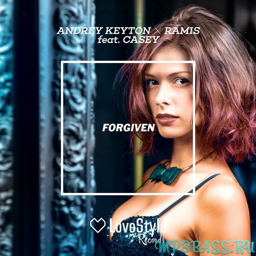 Andrey Keyton, Ramis, Casey - Forgiven (Original Mix)