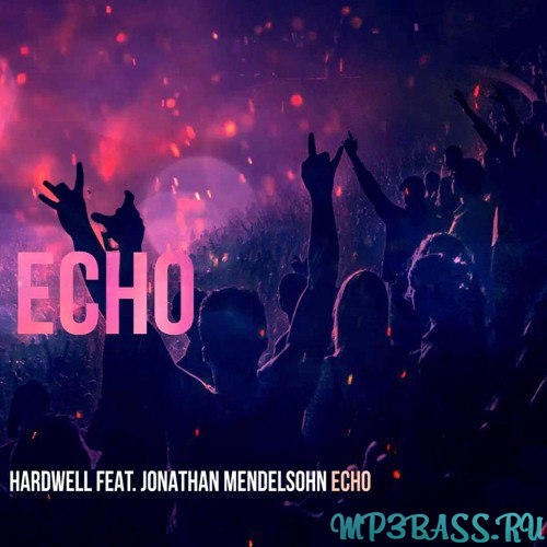 Hardwell, Jonathan Mendelsohn - Echo (Euphorizer Remix)