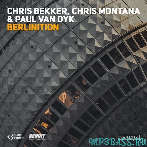 Chris Bekker, Chris Montana, Paul van Dyk - Berlinition (Berlin White Tech Mix)