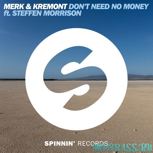 Merk, Kremont, Steffen Morrison - Dont Need No Money (Original Mix)