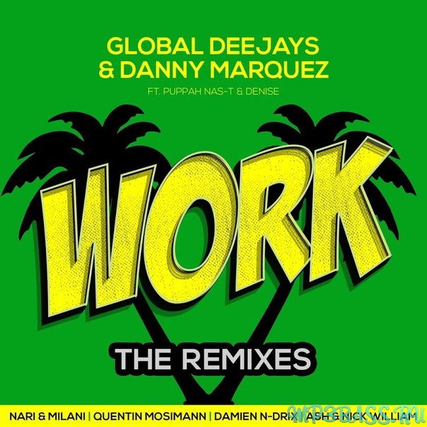 Global Deejays, Danny Marquez - Work (Nari & Milani Remix)