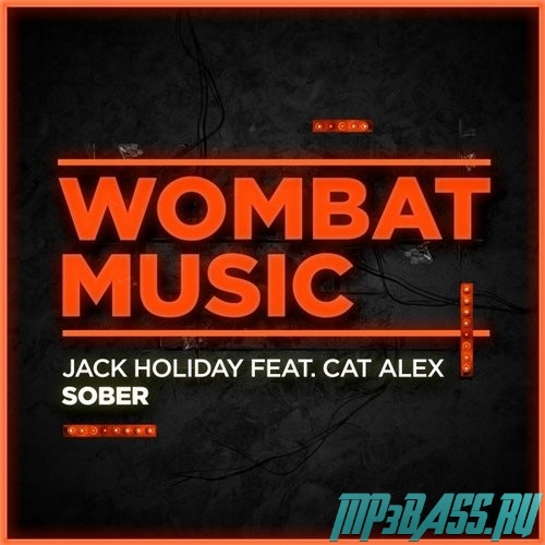 Jack Holiday, Cat Alex - Sober (Original Mix)