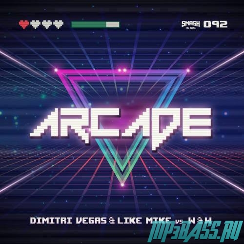 Dimitri Vegas, Like Mike vs. W&W - Arcade (Original Mix)