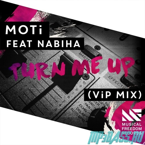 MOTi, Nabiha - Turn Me Up (VIP Mix)