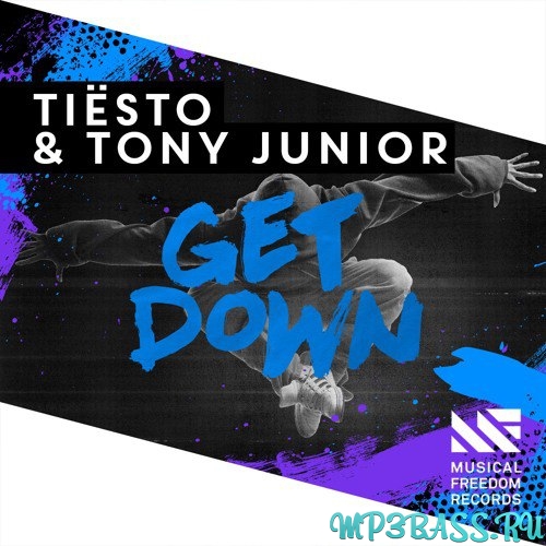 Tiesto, Tony Junior - Get Down (Original Mix)