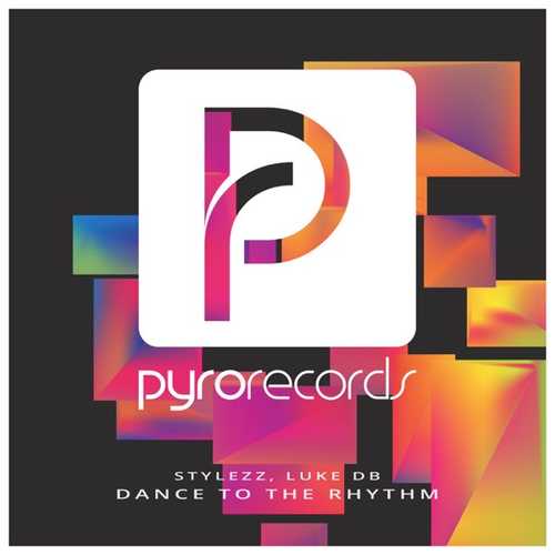 Stylezz, Luke DB - Dance To The Rhythm (Original Mix)