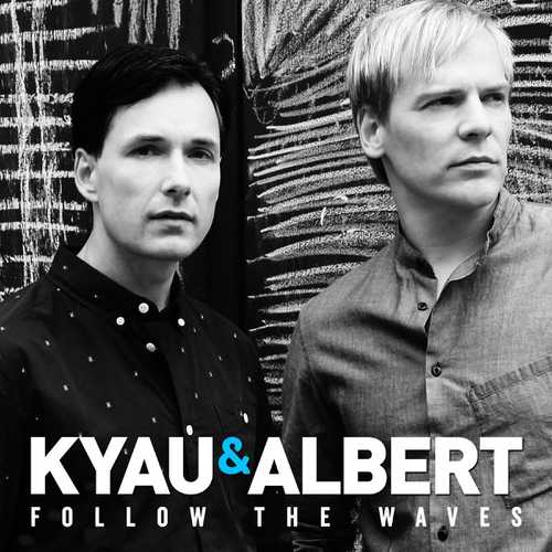 Kyau, Albert - Follow The Waves (Original Mix)