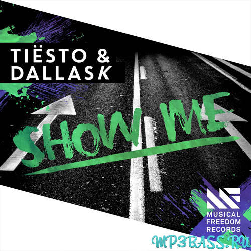 Tiesto, DallasK - Show Me (Original Mix)