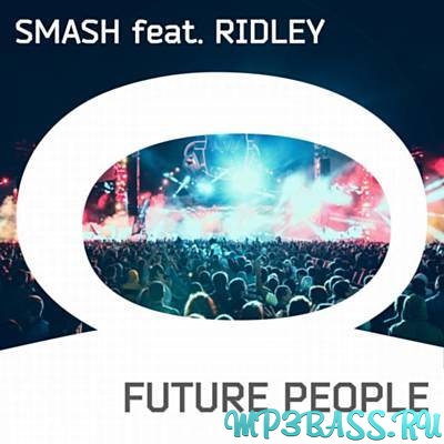 DJ Smash, Ridley - Future People (AFP Anthem) (Extended Mix)