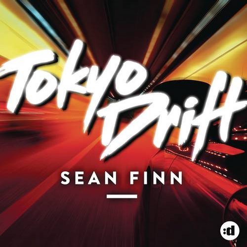 Sean Finn - Tokyo Drift (Original Mix)