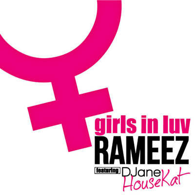 DJane Housekat, Rameez - Girls In Luv (Extended Dance Mix)