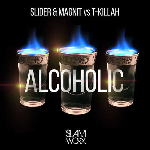 Slider, Magnit, T-Killah - Alcoholic (Original Mix)