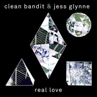 Clean Bandit, Jess Glynne - Real Love (Extended Mix)