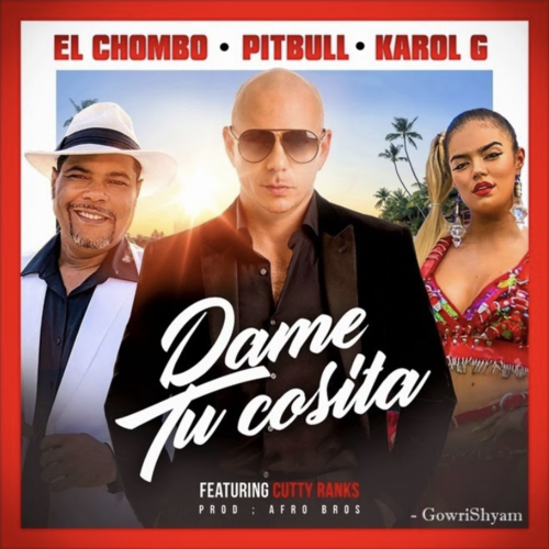 Pitbull, El Chombo - Dame Tu Cosita (feat. Cutty Ranks & Karol G)