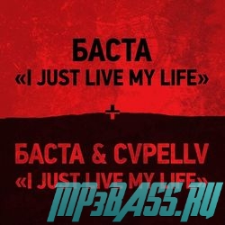 Баста - I Just Live My Life (feat. CVPELLV)