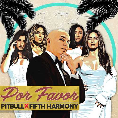 Pitbull - Por Favor (feat. Fifth Harmony)