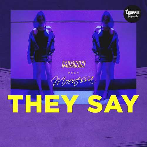 MBNN - They Say (feat. Moonessa)