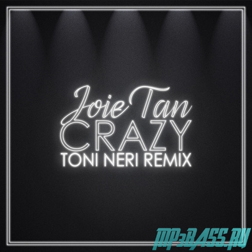 Joie Tan - Crazy (Toni Neri Remix)